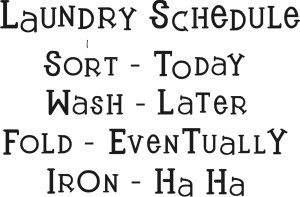 Laundry Schedule Humor - Quote the Walls